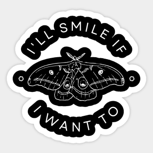 I'll Smile If I Want To Sticker